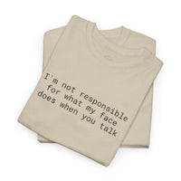 Beige folded t shirt with black slogan Im not responsible for what my face does when you talk eco-friendly funny t-shirt
