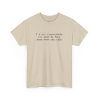 Printify beige unisex tee with black text Im not responsible for what my face does when you talk eco-friendly funny t-shirt