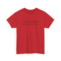 Printify red T shirt with black text Im not responsible for what my face does when you talk eco-friendly funny t-shirt