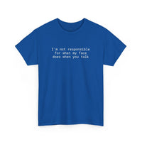 Printify blue crewneck t shirt with white text Im not responsible for what my face does when you talk eco-friendly funny t-shirt
