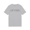 Printify light gray eco-friendly unisex t-shirt with black text I had my patience tested, I'm negative casual tee