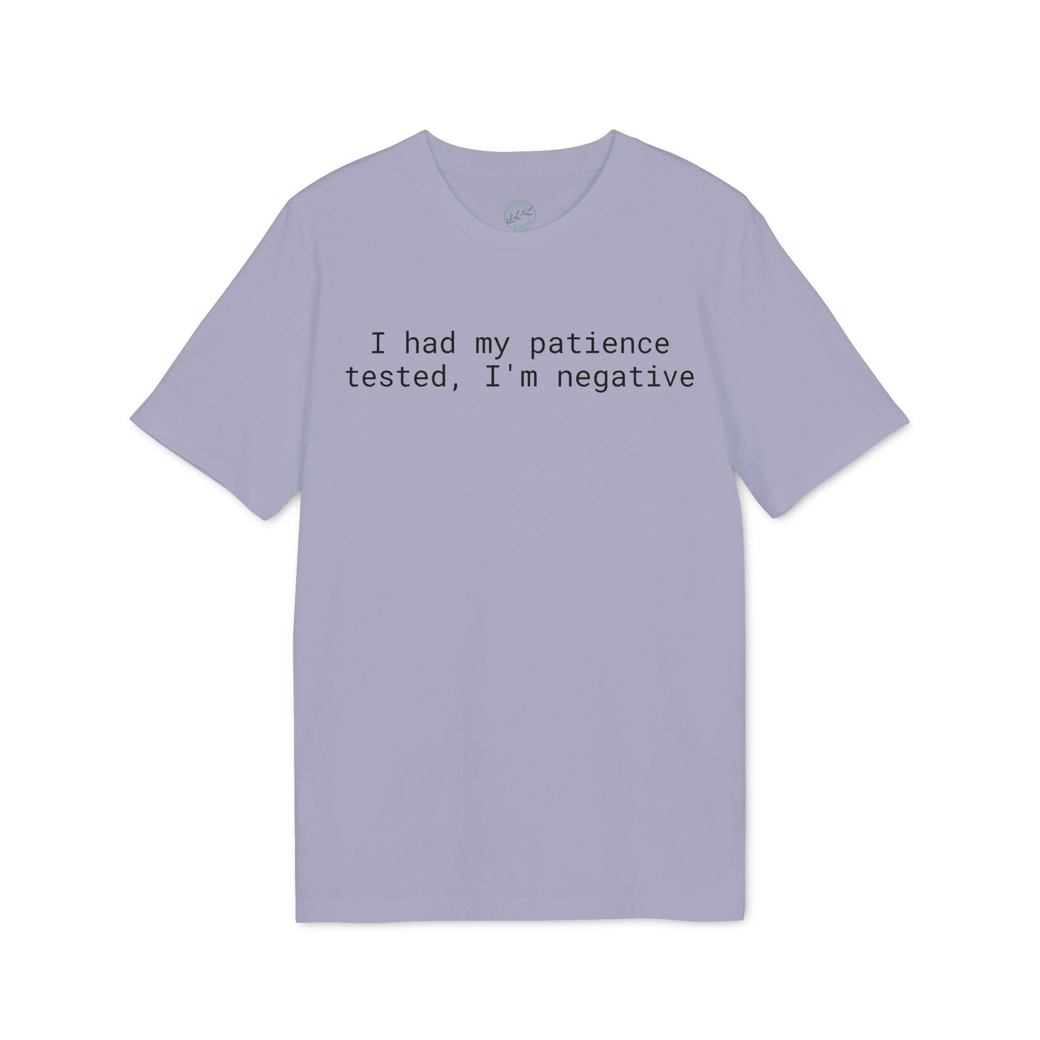 Printify lavender crew neck eco-friendly unisex t-shirt with black text I had my patience tested Im negative