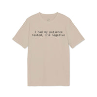 Printify beige tee with text I had my patience tested I'm negative eco-friendly unisex t-shirt relaxed fit
