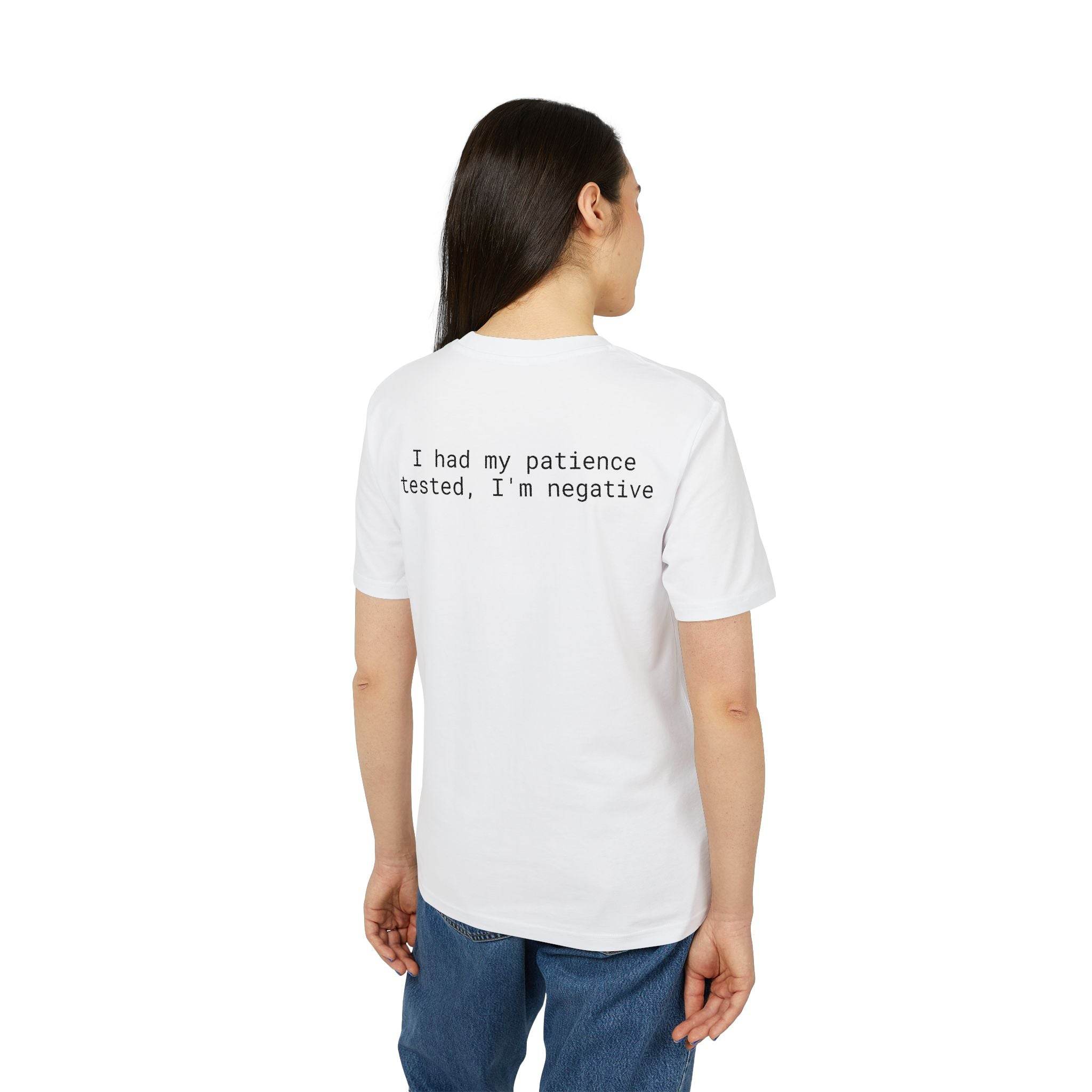 Printify white eco-friendly unisex t-shirt with back printed text I had my patience tested Im negative on model