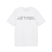 Printify white eco-friendly unisex t-shirt with black text I had my patience tested Im negative front view