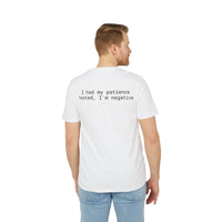 Printify eco-friendly unisex t-shirt white back print reading I had my patience tested I am negative on male model
