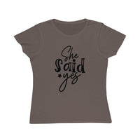 Printify eco-friendly women's engagement shirt brown fitted tee with black She Said Yes script