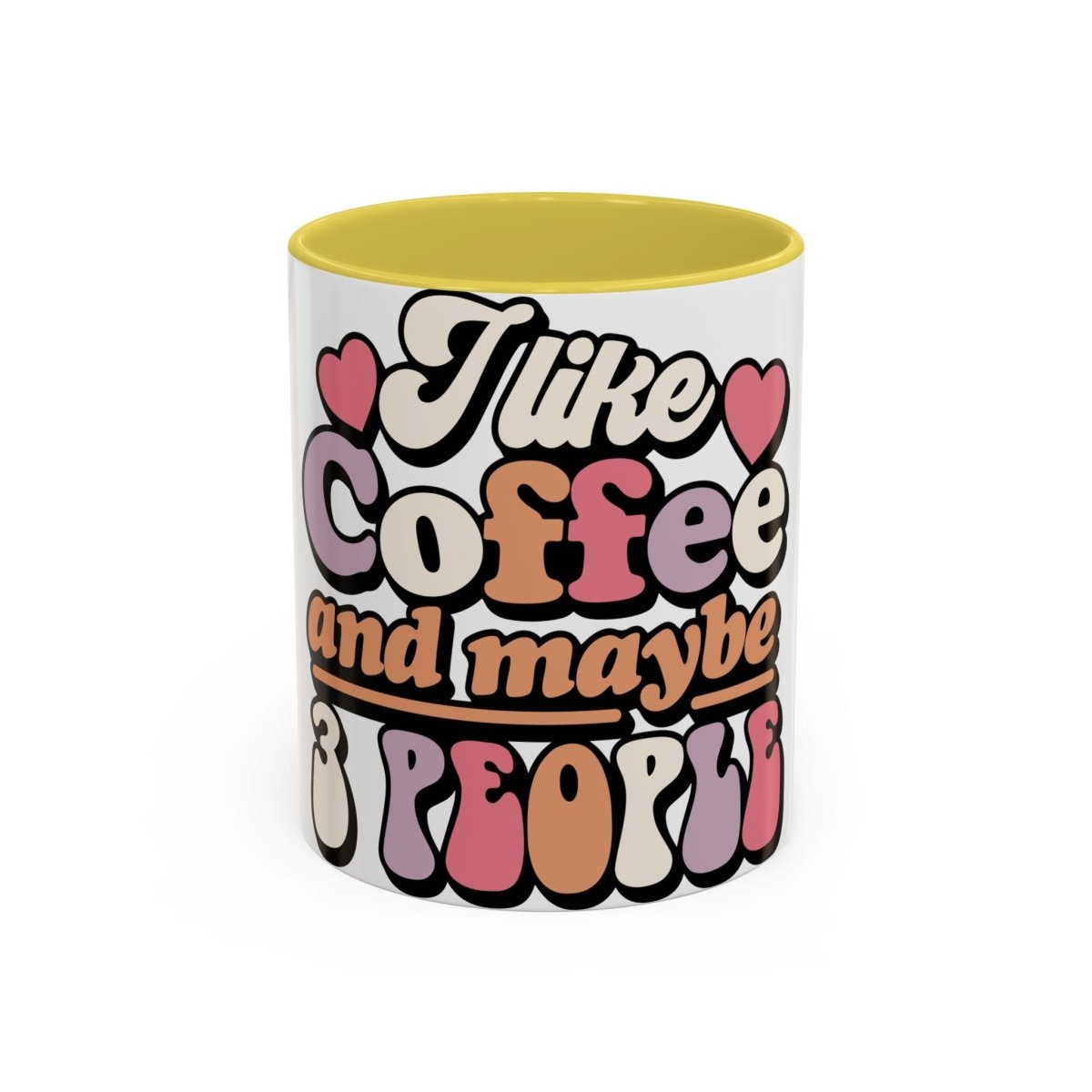 I Like Coffee and Maybe 3 People Colorful Mugs