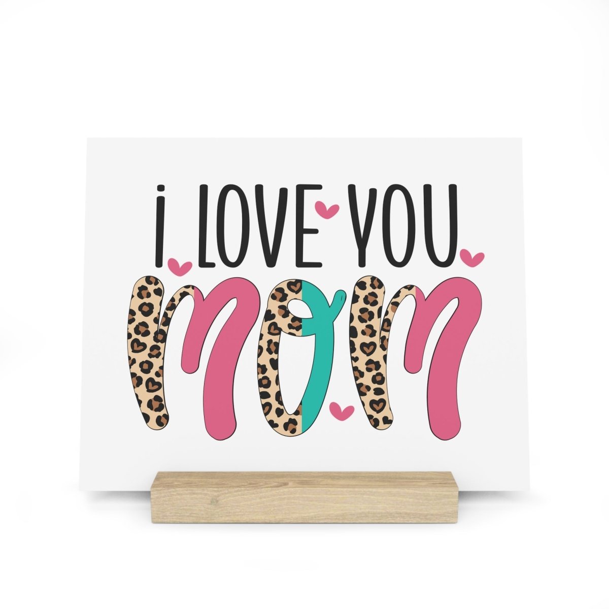 I Love You Mom Gallery Board with Stand