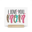 I Love You Mom Gallery Board with Stand