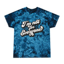 I'm not for Everyone Tie - Dye Tee, Crystal