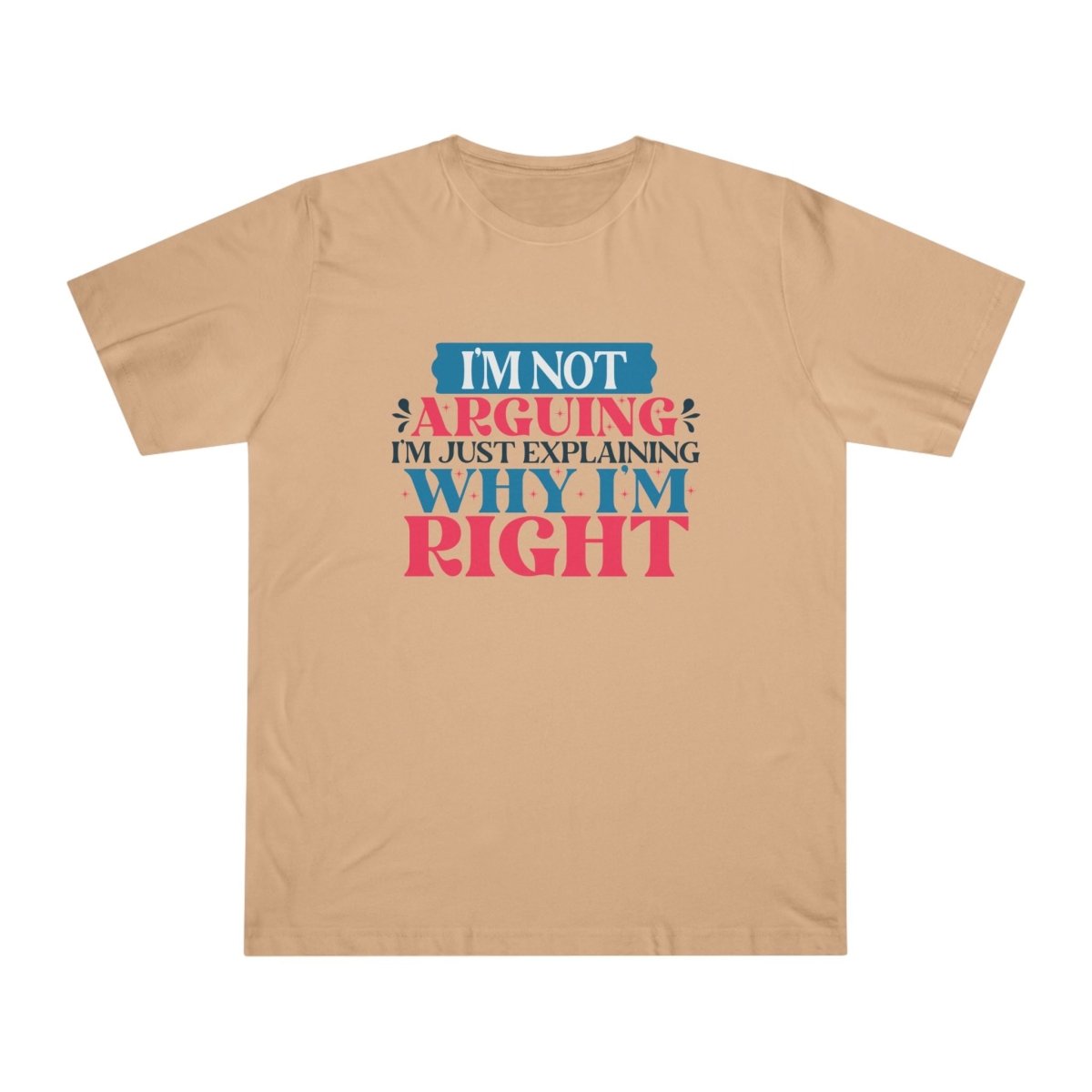 I'm Right Unisex Deluxe T-Shirt