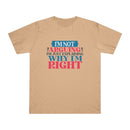 I'm Right Unisex Deluxe T-Shirt