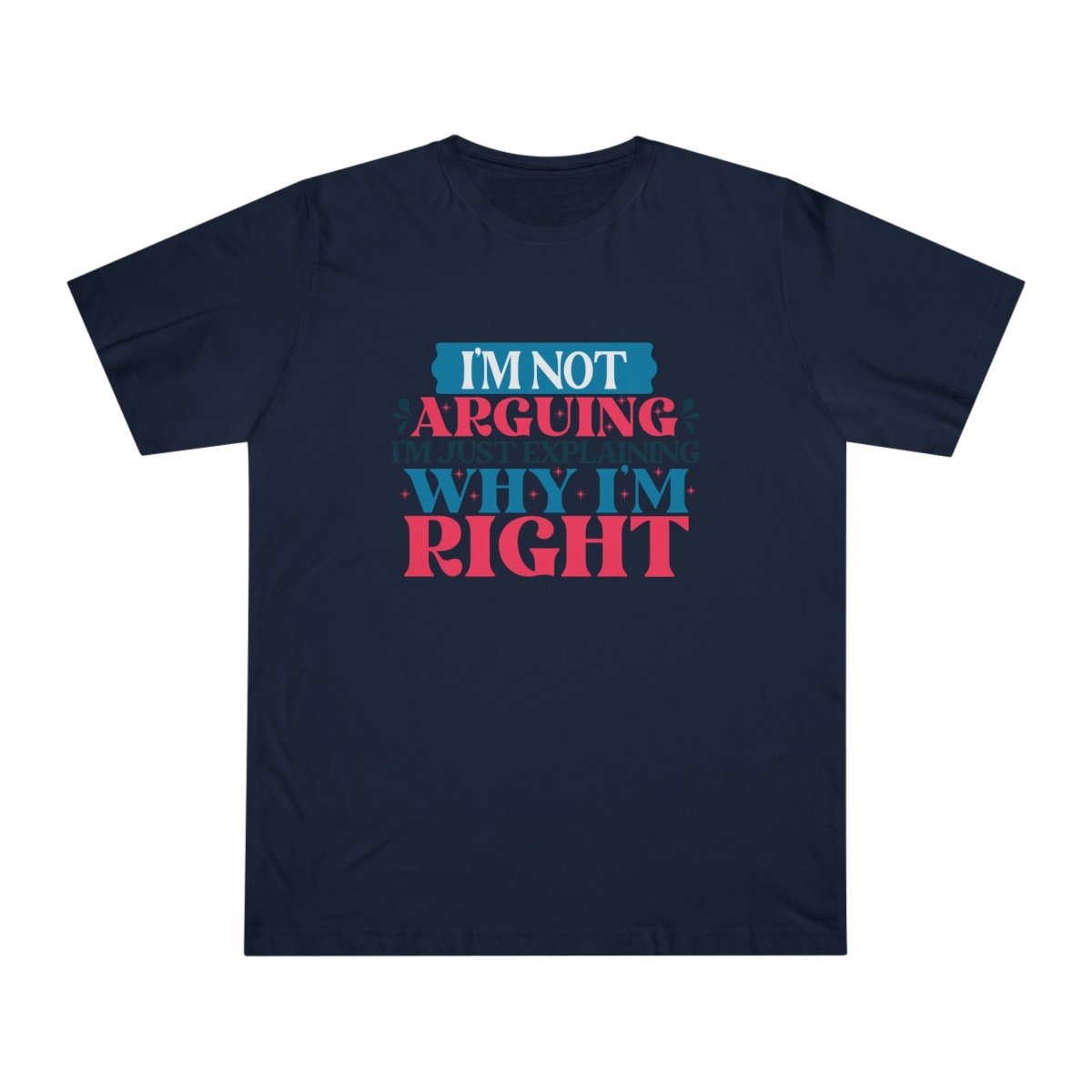 I'm Right Unisex Deluxe T-Shirt