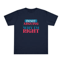 I'm Right Unisex Deluxe T-Shirt