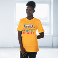 I'm Right Unisex Deluxe T-Shirt