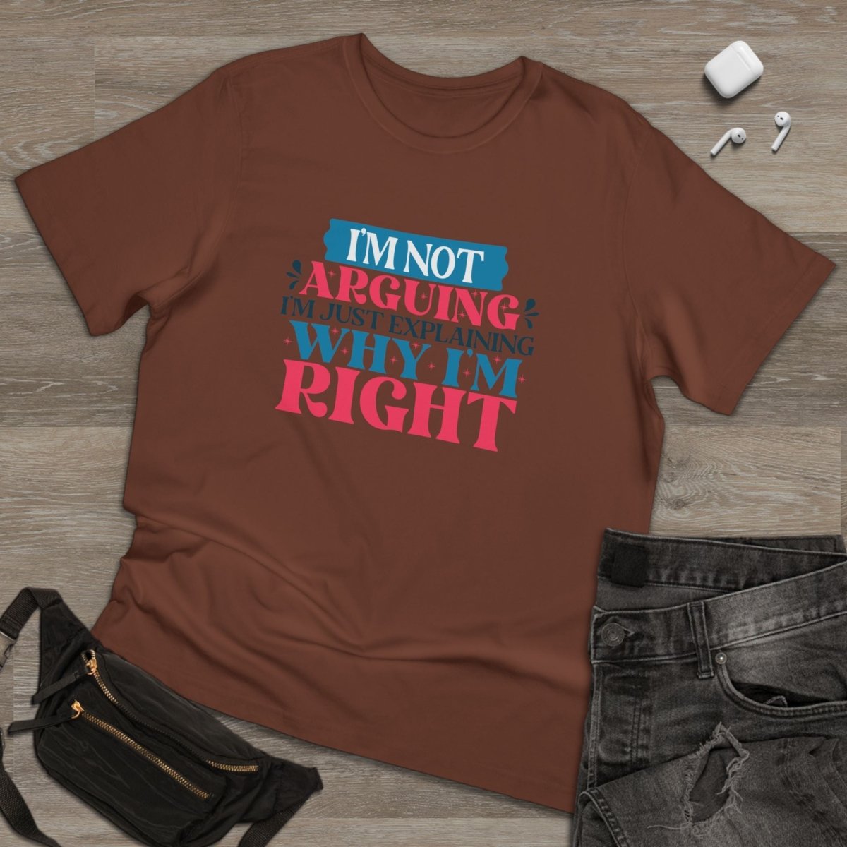 I'm Right Unisex Deluxe T-Shirt