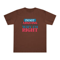 I'm Right Unisex Deluxe T-Shirt