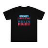 I'm Right Unisex Deluxe T-Shirt