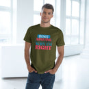 I'm Right Unisex Deluxe T-Shirt