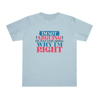 I'm Right Unisex Deluxe T-Shirt