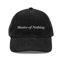 Black vintage corduroy cap with Master of Nothing embroidered text on front from Printify