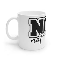 Nope Not Today White Ceramic Mug