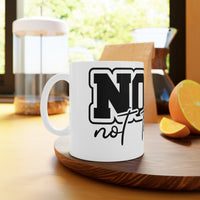 Nope Not Today White Ceramic Mug