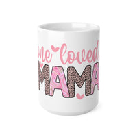 One Loved Mama Ceramic Coffee Cups