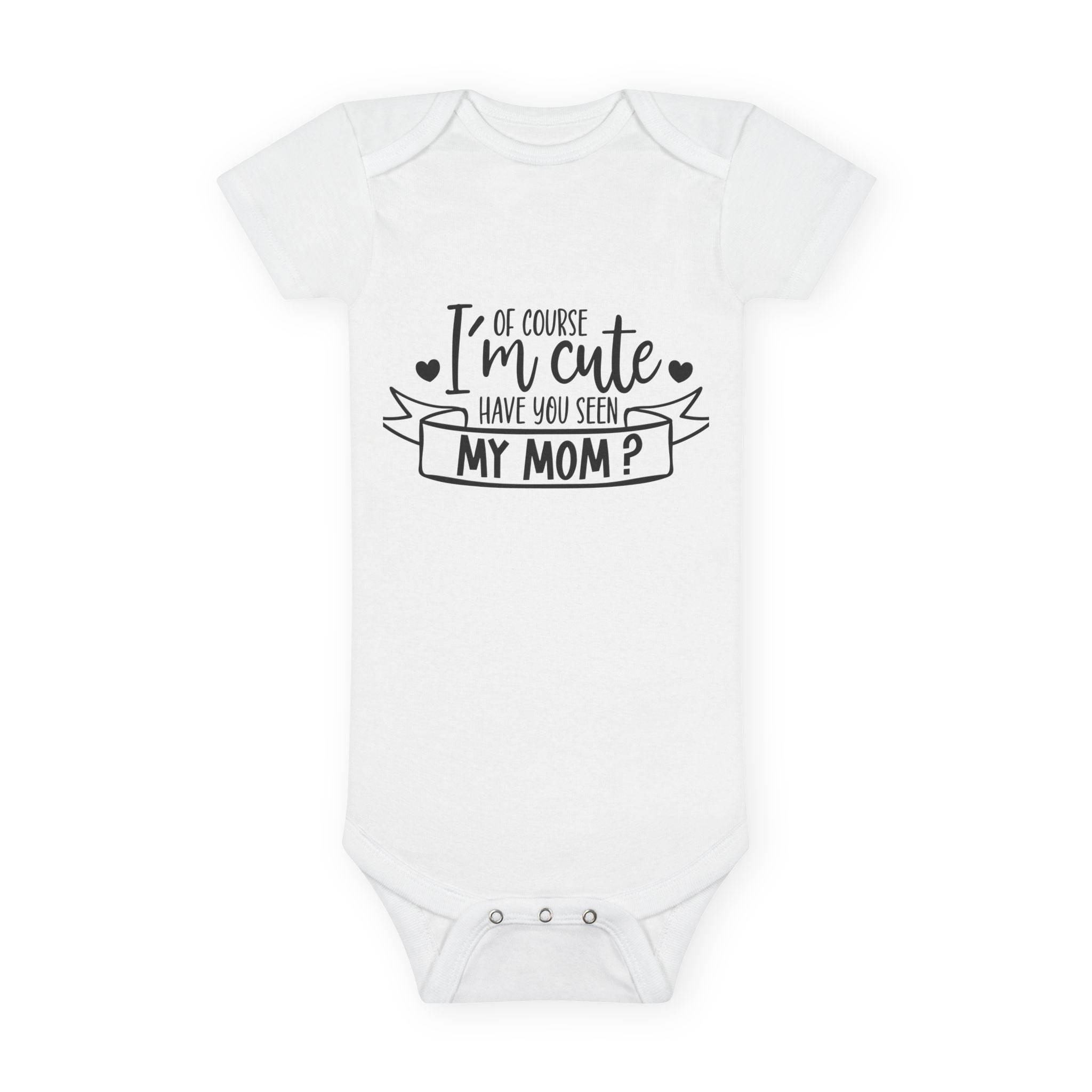 Of Course I'm Cute Onesie® Organic Baby Bodysuit