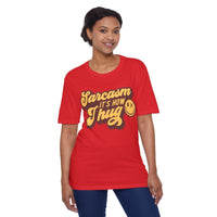 Sarcasm it's How I Hug Unisex District Re - Tee®