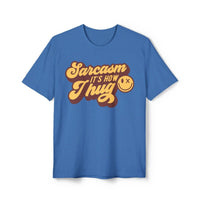 Sarcasm it's How I Hug Unisex District Re - Tee®