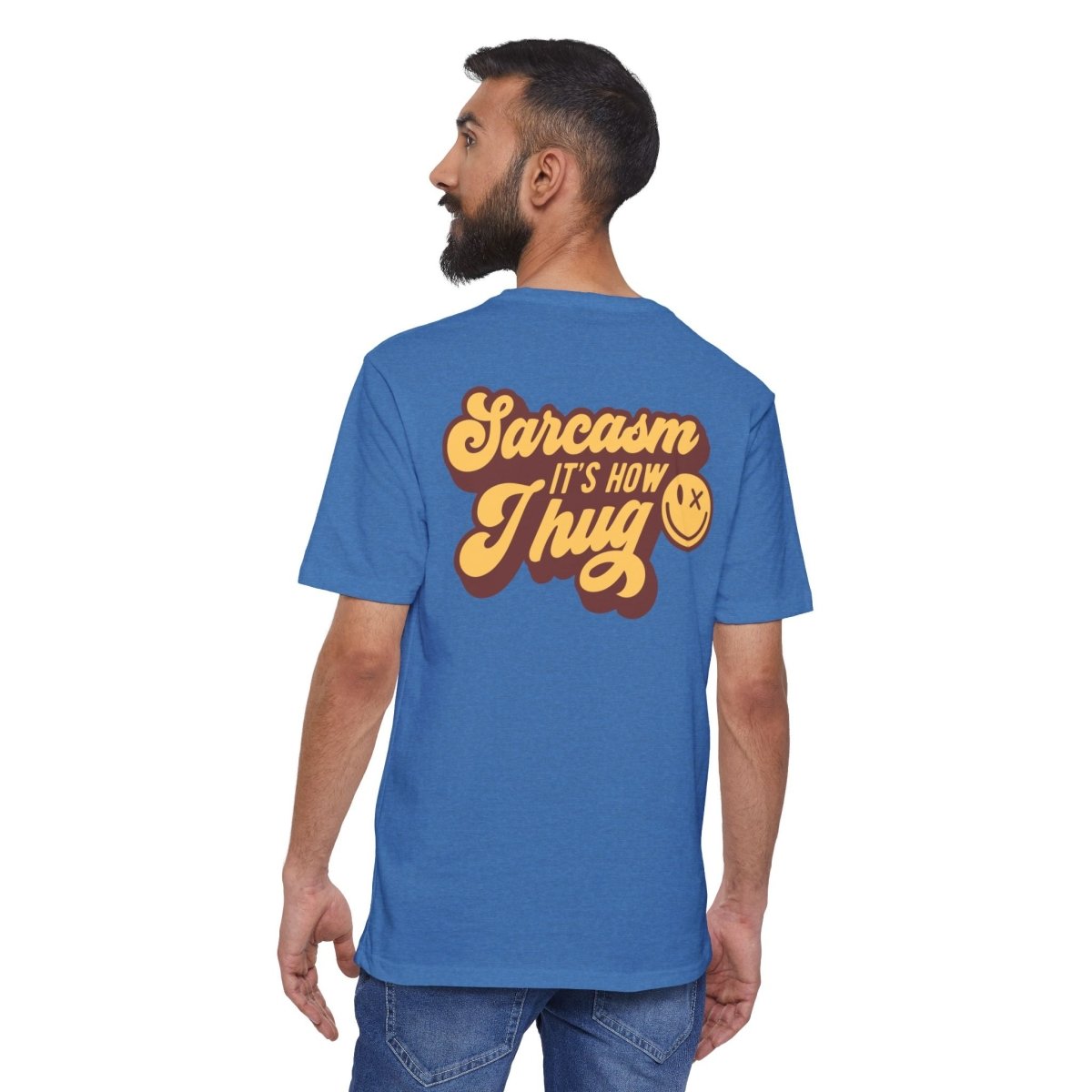 Sarcasm it's How I Hug Unisex District Re - Tee®