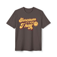 Sarcasm it's How I Hug Unisex District Re - Tee®