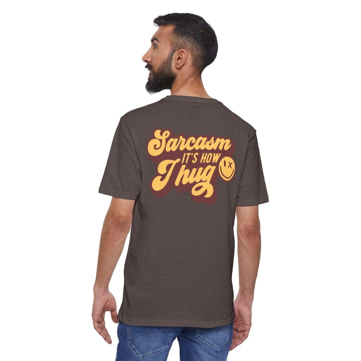 Sarcasm it's How I Hug Unisex District Re - Tee®