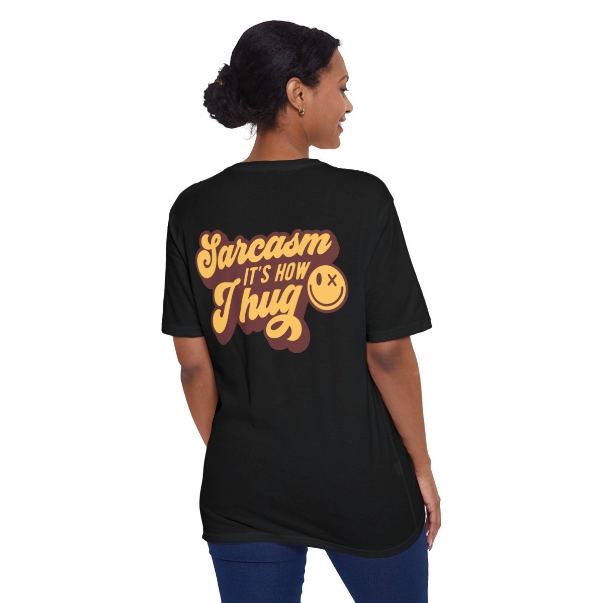 Sarcasm it's How I Hug Unisex District Re - Tee®