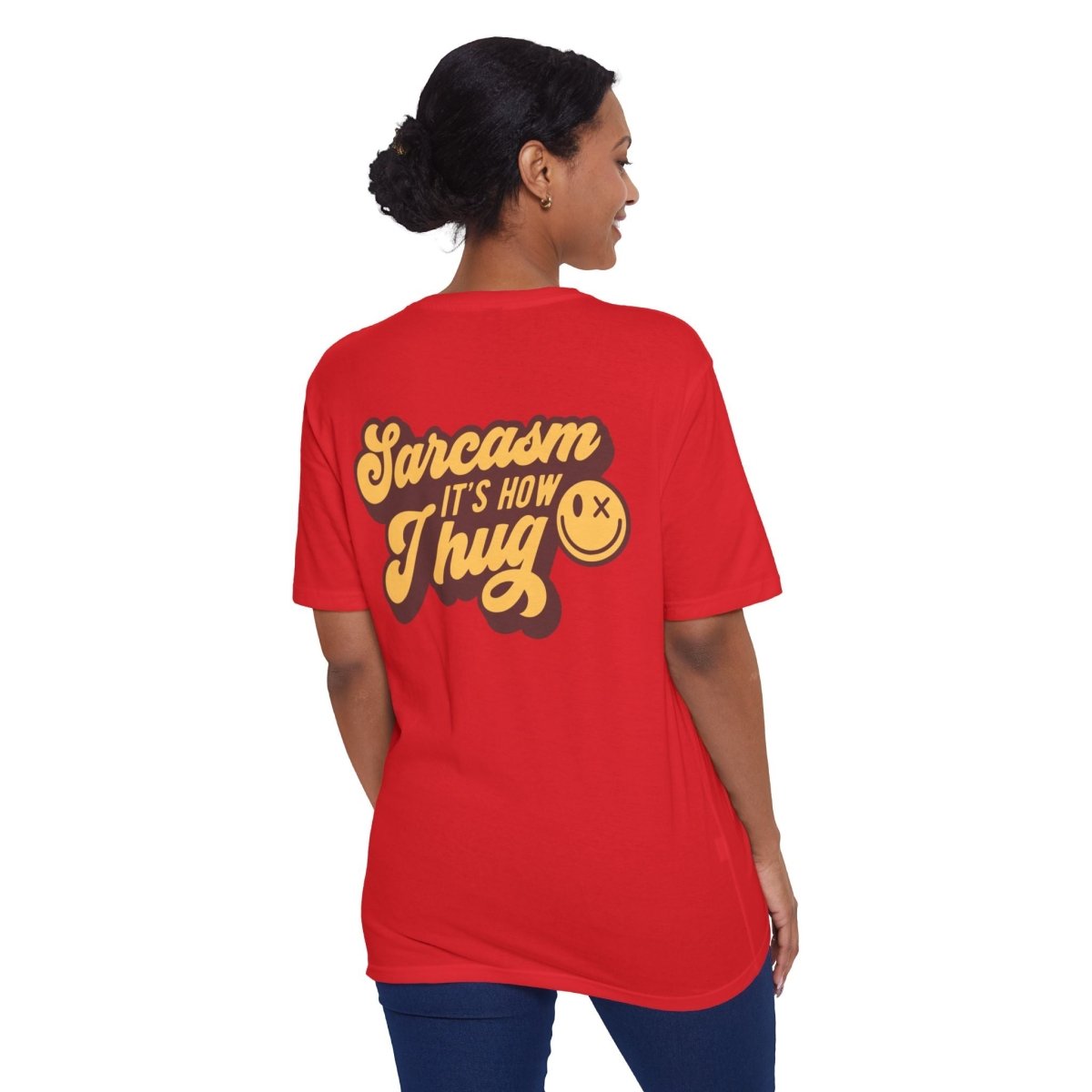 Sarcasm it's How I Hug Unisex District Re - Tee®