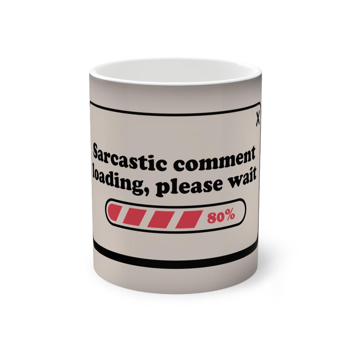 Sarcastic Comment Loading, Please Wait Color-Changing Mug