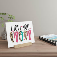 I Love You Mom Gallery Board with Stand - Home Decor - Esmeralda Ecostore