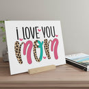 I Love You Mom Gallery Board with Stand - Home Decor - Esmeralda Ecostore