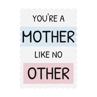 You're a Mother like no Other Postcards