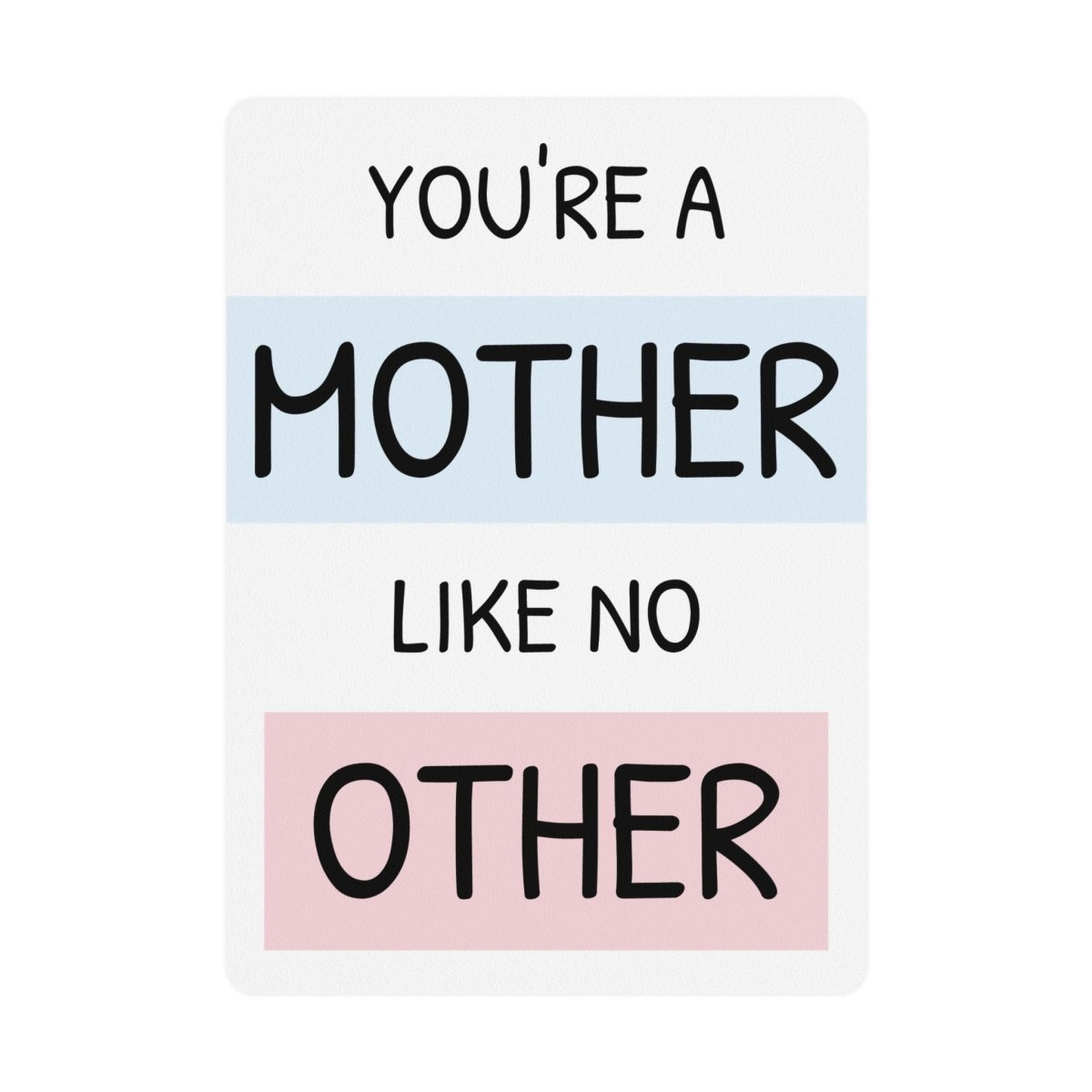 You're a Mother like no Other Postcards